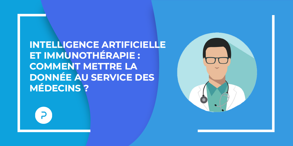 IA et immunothérapie : comment mettre la donnée au service des médecins ?