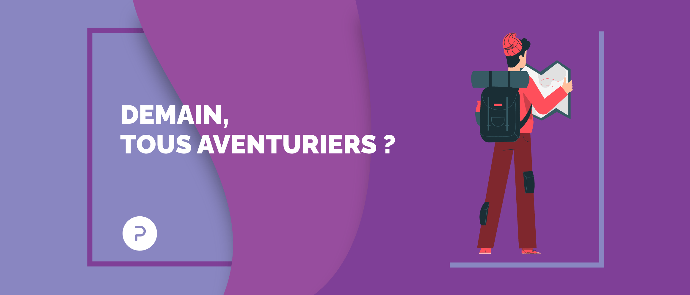 Demain, tous aventuriers ?