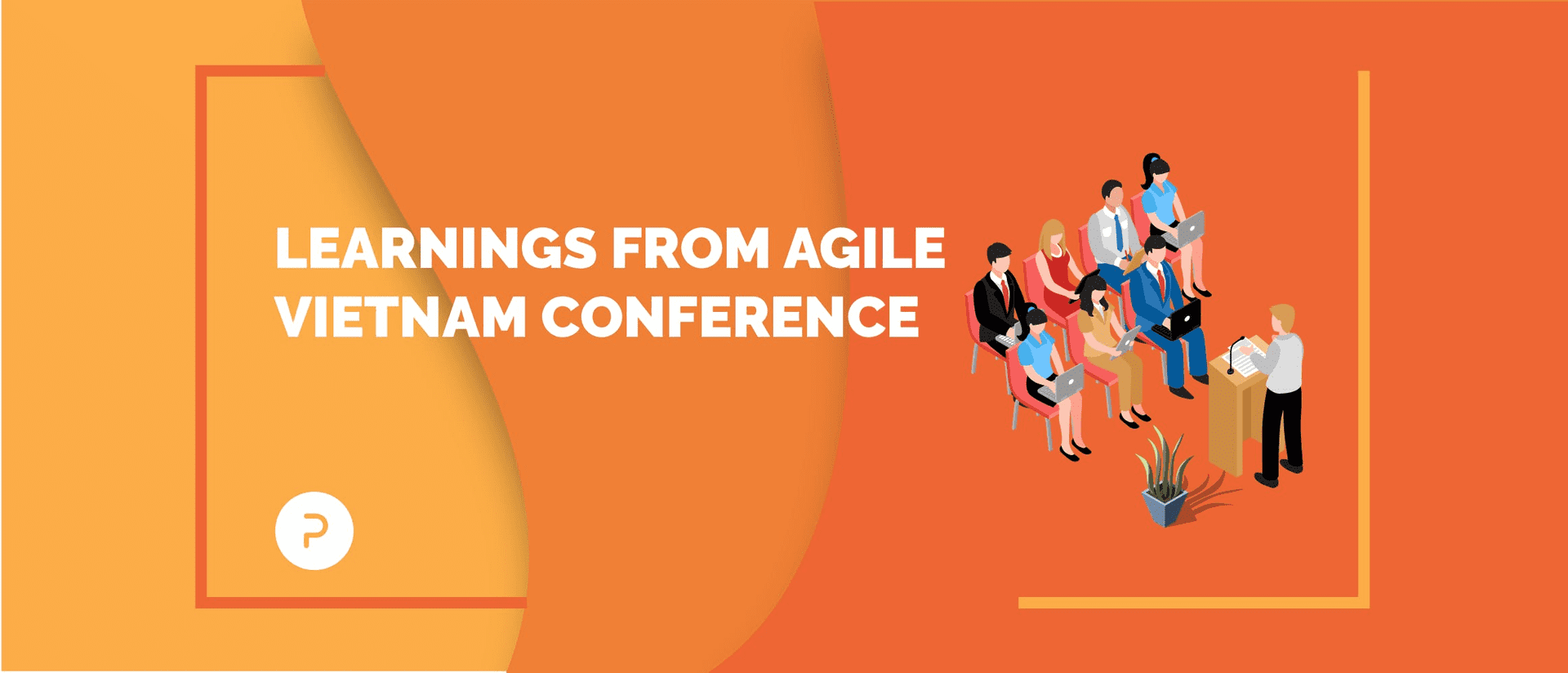 Learn, Un-learn, Re-learn: Takeaways from Agile Vietnam Conference '19